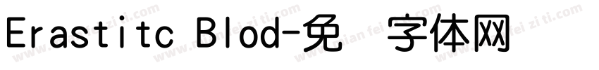 Erastitc Blod字体转换